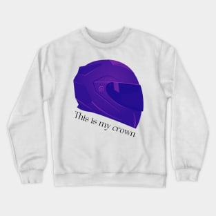 This is my crown Crewneck Sweatshirt